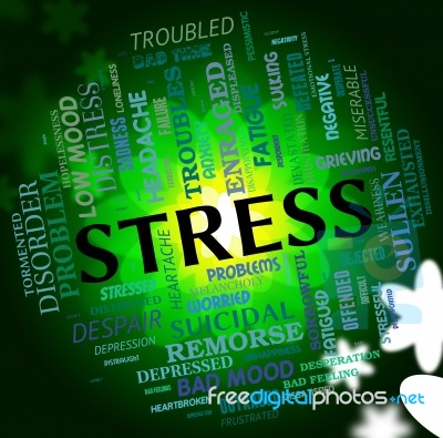 Stress Word Shows Stressed Wordcloud And Pressures Stock Image