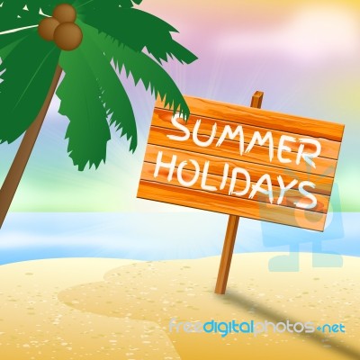 Summer Holidays Represents Go On Leave And Advertisement Stock Image