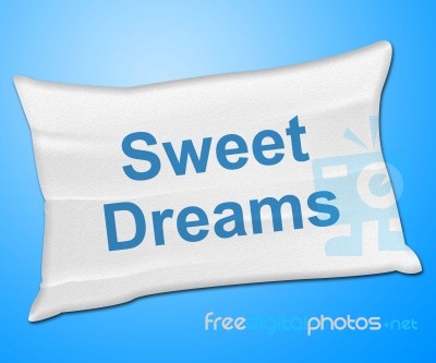 Sweet Dreams Shows Go To Bed And Bedtime Stock Image