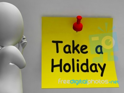 Take A Holiday Note Means Time For Vacation Stock Image