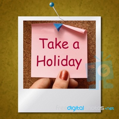 Take A Holiday Photo Means Time For Vacation Stock Image