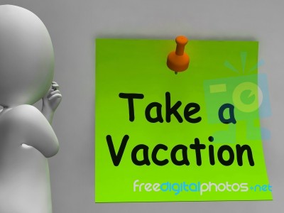 Take A Vacation Note Means Time For Holiday Stock Image