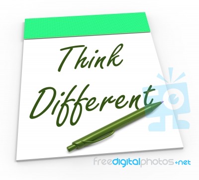 Think Different Notepad Means Original Thoughts Or Changing Opin… Stock Image