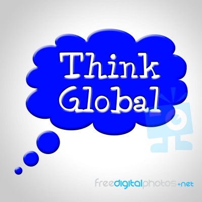 Think Global Means Contemplation Earth And Consider Stock Image