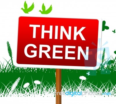 Think Green Indicates Earth Day And About Stock Image