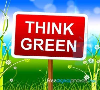 Think Green Shows Earth Day And About Stock Image