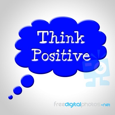 Think Positive Shows Okay Yep And For Stock Image