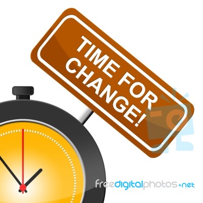 Time For Change Indicates Difference Rethink And Revise Stock Image