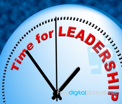 Time For Leadership Indicates At Present And Authority Stock Image