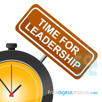 Time For Leadership Means Manage Guidance And Command Stock Image