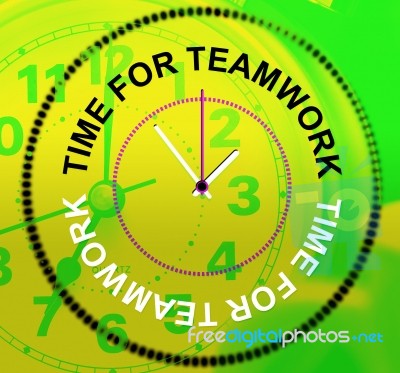 Time For Teamwork Represents Networking Group And Organized Stock Image