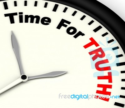 Time For Truth Message Showing Honest And True Stock Image