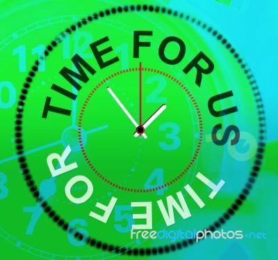 Time For Us Shows Recreation Rest And Relaxation Stock Image