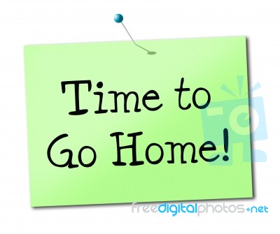 Time Go Home Shows See You Soon And Advertisement Stock Image