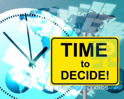 Time To Decide Represents At The Moment And Choosing Stock Image