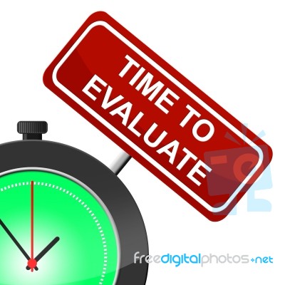 Time To Evaluate Indicates Interpret Evaluating And Calculate Stock Image