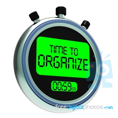 Time To Organize Message Shows Managing Or Organizing Stock Image