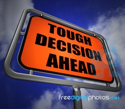 Tough Decision Ahead Signpost Means Uncertainty And Difficult Ch… Stock Image