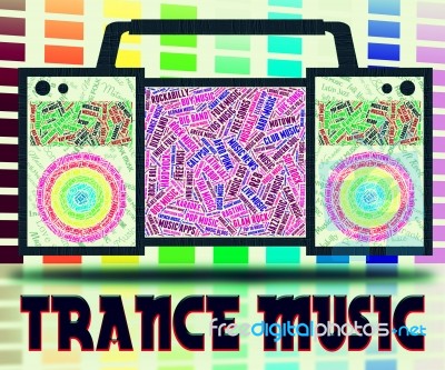 Trance Music Indicates Sound Track And Electronic Stock Image