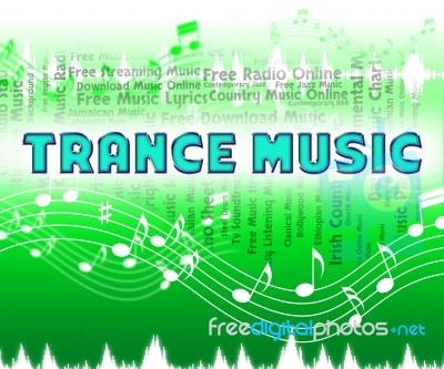 Trance Music Means Sound Tracks And Audio Stock Image