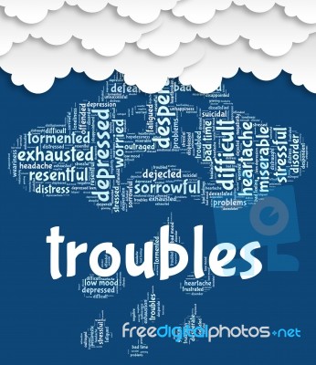 Troubles Word Means Hard Wordcloud And Tough Stock Image