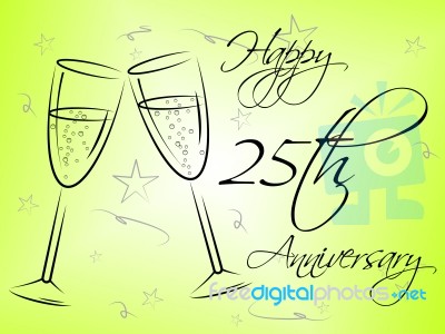 Twenty Fifth Means Happy Anniversary And Annual Stock Image