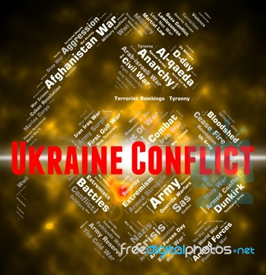 Ukraine Conflict Indicates Armed Conflicts And Ukrainian Stock Image