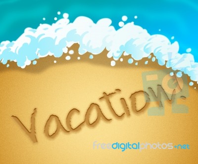 Vacation Beach Indicates Getaway Holiday 3d Illustration Stock Image