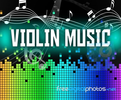 Violin Music Indicates Sound Track And Acoustic Stock Image