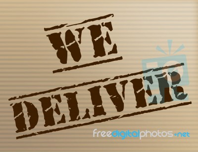 We Deliver Represents Delivering Shipping And Mark Stock Image