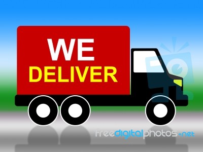 We Deliver Represents Transporting Parcel And Moving Stock Image