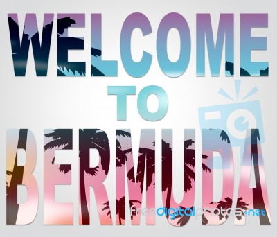 Welcome To Bermuda Indicates Bermudian Vacations Or Holiday Stock Image