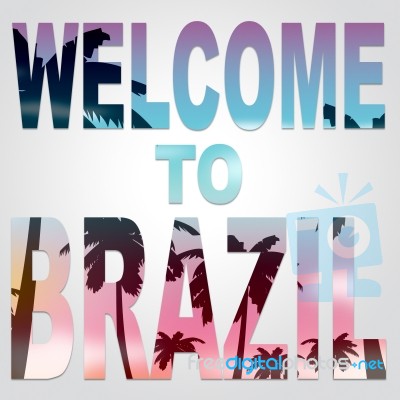 Welcome To Brazil Indicates South America Arrival Stock Image