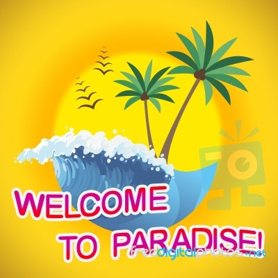 Welcome To Paradise Representing Idyllic Holiday And Beach Stock Image