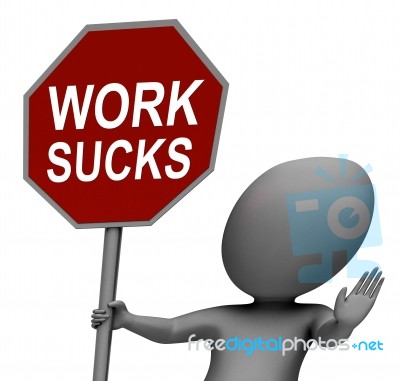 Work Sucks Red Stop Sign Shows Stopping Difficult Working Labour… Stock Image