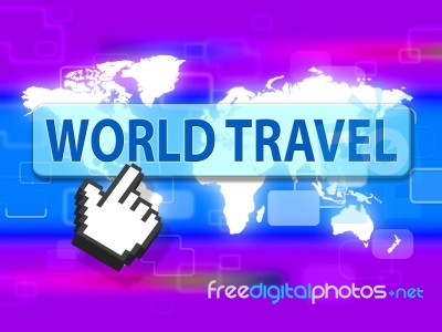 World Travel Represents Holidays Worldwide And Vacation Stock Image