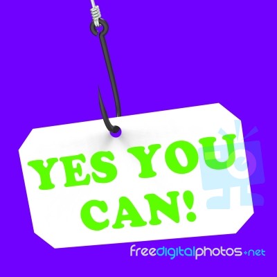 Yes You Can! On Hook Means Inspiration And Motivation Stock Image