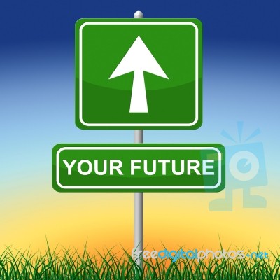 Your Future Means Forecast Placard And Arrow Stock Image