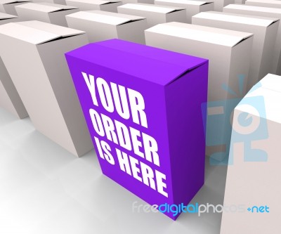 Your Order Is Here Box Shows Package Arrival Stock Image