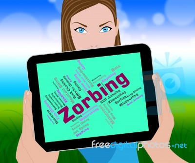 Zorbing Word Shows Text Zorbs And Sphere Stock Image